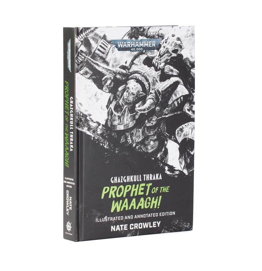 Black Library - Ghazghkull Thraka: Prophet of the Waaagh! (Illustrated and Annotated Edition) (BL3310)
