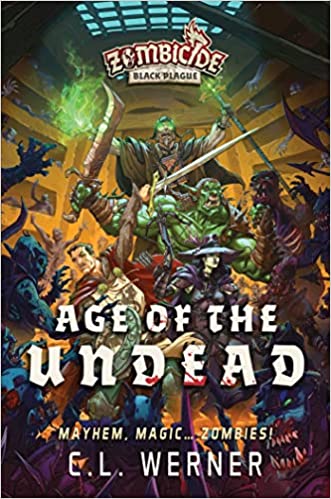 Age of the Undead: A Zombicide Black Plague Novel - 9781839081125 - CrystalLotus.eu