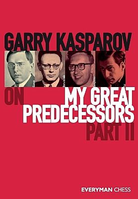 Garry Kasparov on My Great Predecessors Part 2 - 9781781945162 - Crystal Lotus