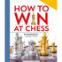 How to Win at Chess - 9780753447796 - Crystal Lotus