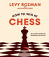How To Win At Chess: The Ultimate Guide For Beginners And Beyond - 9780241676738 - Crystal Lotus