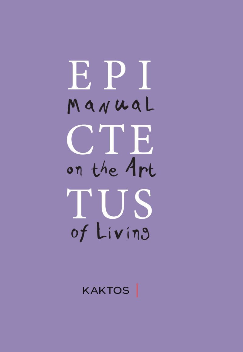 Manual on the art of living by Epictetus (Kaktos Publications) - 9786182152461 - Crystal Lotus