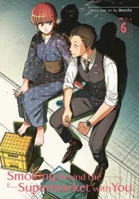 Smoking Behind the Supermarket with You, Volume 6 (by Jinushi) - 9781646094486 - Crystal Lotus