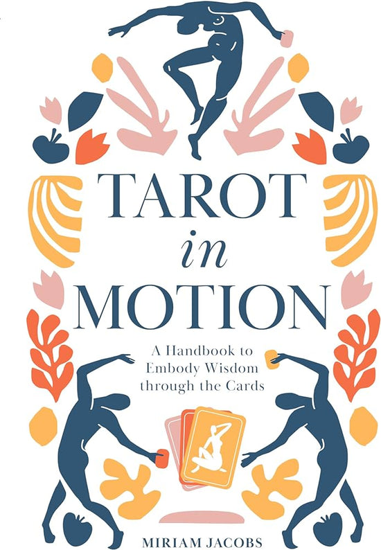 Tarot In Motion: A Handbook To Embody Wisdom Through The Cards - 9780764361753 - CrystalLotus.eu