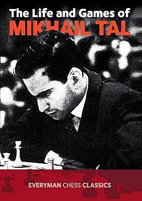 The Life and Games of Mikhail Tal - 9781857442021 - Crystal Lotus