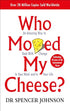Who Moved My Cheese: An Amazing Way to Deal with Change in Your Work and in Your Life - 9780091816971 - Crystal Lotus